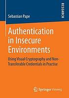 Authentication in insecure environments : using visual cryptography and non-transferable credentials in practise