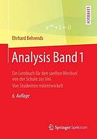 Analysis. 1, Ein Lernbuch für den sanften Wechsel von der Schule zur Uni