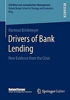 Drivers of Bank Lending : New Evidence from the Crisis