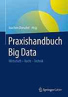 Praxishandbuch Big Data : Wirtschaft - Recht - Technik