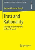 Trust and rationality : an integrative framework for trust research