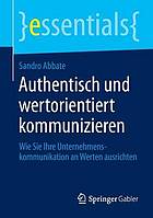 Authentisch und wertorientiert kommunizieren wie Sie Ihre Unternehmenskommunikation an Werten ausrichten