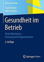 Gesundheit im Betrieb : Vitale Mitarbeiter - leistungsstarke Organisationen