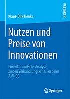 Nutzen und Preise von Innovationen eine ökonomische Analyse zu den Verhandlungskriterien beim AMNOG