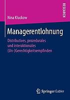 Managerentlohnung distributives, prozedurales und interaktionales (Un- )Gerechtigkeitsempfinden