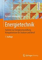 Energietechnik Systeme zur Energieumwandlung ; Kompaktwissen für Studium und Beruf