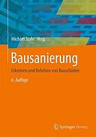 Bausanierung : Erkennen und Beheben von Bauschäden