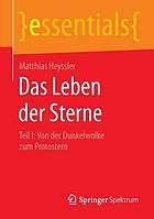 Das Leben der Sterne, Teil I: Von der Dunkelwolke zum Protostern.