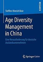 Age Diversity Management in China : Eine Herausforderung für deutsche Auslandsunternehmen