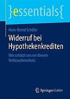 Widerruf bei Hypothekenkrediten : Wer schützt uns vor diesem Verbraucherschutz