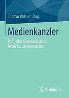 Medienkanzler politische Kommunikation in der Kanzlerdemokratie