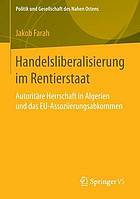 Handelsliberalisierung im rentierstaat : autoritäre Herrschaft in algerien und das EU-assoziierungsabkommen