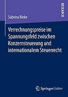 Verrechnungspreise im spannungsfeld zwischen konzernsteuerung und internationalem steuerrecht