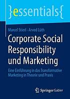 Corporate social responsibility und marketing : eine einfhrung in das transformative marketing ... in theorie und praxis.