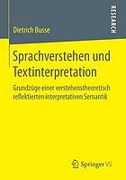 Sprachverstehen und Textinterpretation: Grundzüge einer verstehenstheoretisch refl ektierten interpretativen Semantik.