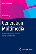 Generation Multimedia : Worauf sich Unternehmen vorbereiten sollten