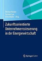 Zukunftsorientierte Unternehmenssteuerung in der Energiewirtschaft