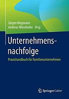 Unternehmensnachfolge : praxishandbuch fr familienunternehmen.