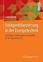 Anlagenbilanzierung in der Energietechnik : Grundlagen, Gleichungen und Modelle für die Ingenieurpraxis