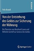 Von der Entstehung des Geldes zur Sicherung der Währung : die Theorien von Bernhard Laum und Wilhelm Gerloff zur Genese des Geldes