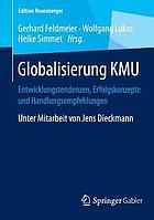 Globalisierung KMU : Entwicklungstendenzen, Erfolgskonzepte und Handlungsempfehlungen