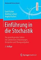 Einfhrung in die stochastik : parallel geschrieben mit beispielen und fakten, vertieft durch ... erluterungen.