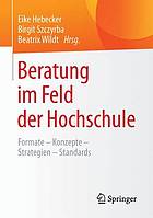 Beratung im Feld der Hochschule Formate - Konzepte - Strategien - Standards