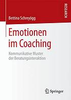 Emotionen im Coaching: Kommunikative Muster der Beratungsinteraktion.