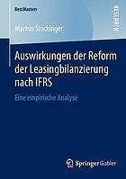 Auswirkungen der Reform der Leasingbilanzierung nach IFRS eine empirische Analyse