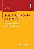 Chinas Industriepolitik von 1978-2013 Programme, Prozesse und Beschränkungen