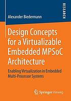 Design concepts for a virtualizable embedded MPSoC architecture enabling virtualization in embedded multi-processor systems