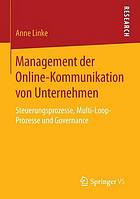 Management der Online-Kommunikation von Unternehmen: Steuerungsprozesse, Multi-Loop-Prozesse und Governance.