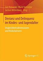 Devianz und Delinquenz im Kindes- und Jugendalter : Ungleichheitsdimensionen und Risikofaktoren