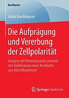 Die Aufprägung und Vererbung der Zellpolarität Analyse der Kernmigration anhand der Aufdeckung eines Kernkorbs aus Aktinfilamenten