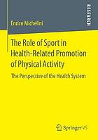 The Role of Sport in Health-Related Promotion of Physical Activity : the Perspective of the Health System