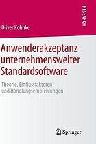 Anwenderakzeptanz unternehmensweiter Standardsoftware : Theorie, Einflussfaktoren und Handlungsempfehlungen