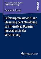 Referenzprozessmodell zur Steuerung der Entwicklung von IT-enabled Business Innovations in der Versicherung