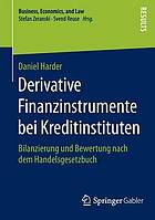 Derivative Finanzinstrumente bei Kreditinstituten: Bilanzierung und Bewertung nach dem Handelsgesetzbuch.