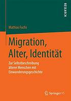 Migration, Alter, Identität: Zur Selbstbeschreibung älterer Menschen mit Einwanderungsgeschichte.
