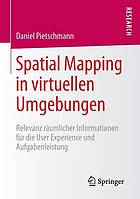 Spatial Mapping in virtuellen Umgebungen: Relevanz räumlicher Informationen für die User Experience und Aufgabenleistung.