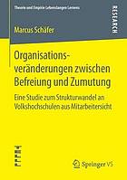 Organisationsveränderungen zwischen Befreiung und Zumutung eine Studie zum Strukturwandel an Volkshochschulen aus Mitarbeitersicht