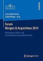 Forum Mergers & Acquisitions 2014 : Beiträge aus rechts- und wirtschaftswissenschaftlicher Sicht