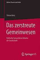 Das zerstreute Gemeinwesen : politische Semantik im Zeitalter der Gesellschaft