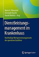 Dienstleistungsmanagement im Krankenhaus nachhaltige Wertgenerierung jenseits der operativen Exzellenz