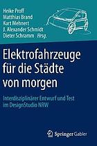 Elektrofahrzeuge für die Städte von morgen : Interdisziplinärer Entwurf und Test im DesignStudio NRW