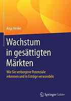 Wachstum in gesättigten Märkten wie Sie verborgene Potenziale erkennen und in Erträge verwandeln