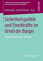 Sicherheitspolitik und Streitkräfte im Urteil der Bürger Theorien, Methoden, Befunde