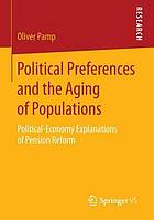 Political preferences and the aging of populations : political-economy explanations of pension reform