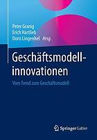 Geschäftsmodellinnovationen vom Trend zum Geschäftsmodell