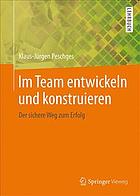 Im Team entwickeln und konstruieren der sichere Weg zum Erfolg